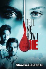 ĚTell Me How I Die (2016) Online Subtitrat