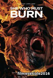 ĚShe Who Must Burn (2015) Online Subtitrat