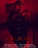 ĚStill/Born 2017 film online subtitrat in romana