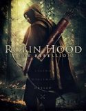 ĚRobin Hood: The Rebellion 2018 online subtitrat